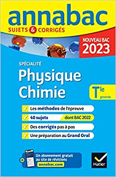 Annales du bac Annabac 2023 Physique-Chimie Tle générale (spécialité): méthodes & sujets corrigés nouveau bac
